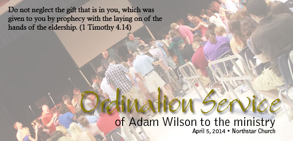 Adam Wilson Ordination (1 Peter 1 & 2)