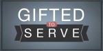 Gifted to Serve (Pt 1)
