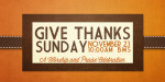 Give Thanks Sunday