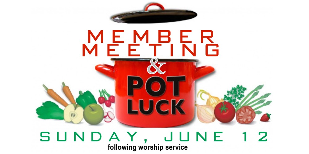 Member Meeting and potluck June 12