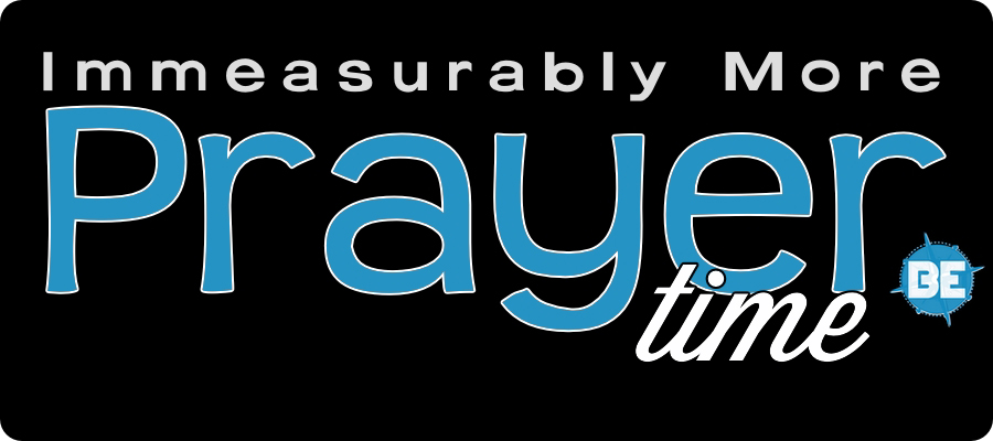Pray with Us – Immeasurably More