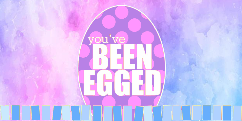 You’ve Been Egged! An Invitation to Easter