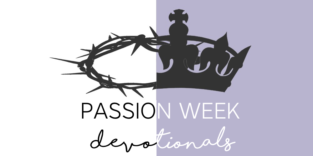 Passion Week Devotional: Easter Sunday