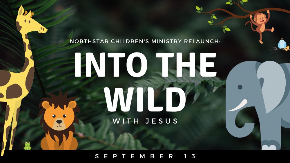 Into the Wild Children’s Ministry Relaunch